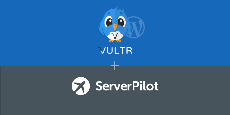 如何在Vultr VPS和ServerPilot上安装WordPress